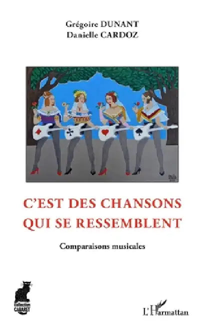 C'est des chansons qui se ressemblent: Comparaisons musicales by Cardinaux Bossus Chantal, Grégoire Dunant