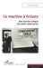 La machine à fictions: Une histoire critique des séries américaines by Bernard Genton