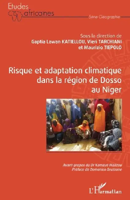 Risque et adaptation climatique dans la région de Dosso au Niger by Tiepolo Maurizio, Katiellou Gaptia Lawan, Vieri Tarchiani