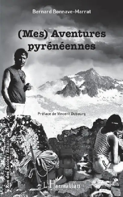 (Mes) Aventures pyrénéennes by Bonnave Marrat Bernard