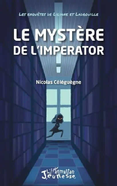 Le mystère de l'Imperator: Les enquêtes de Liliane et Ladrouille by Nicolas Céléguègne