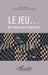 Le jeu...: des enjeux en perspective by Chraibi Houda, Ouasmi Lahcen