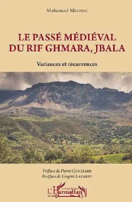 Le passé médiéval du Rif Ghmara, Jbala: Variances et récurrences by Mezzine Mohamed