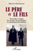 Le père et le fils: Portraits croisés de Houari Boumédiène et Abdelaziz Bouteflika by Slemnia Bendaoud