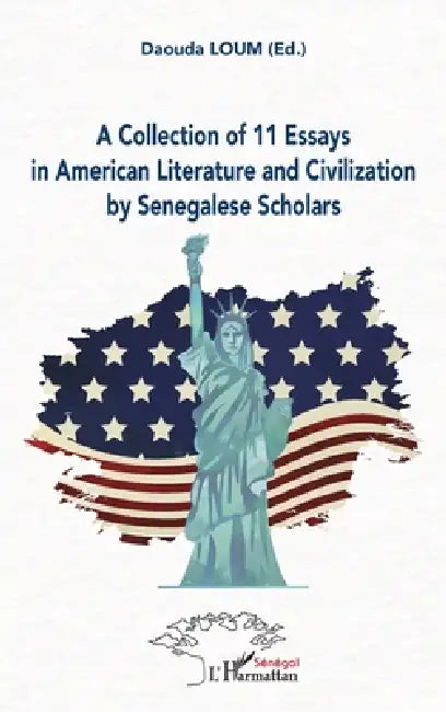 A Collection of 11 Essays in American Literature and Civilization by Senegalese Scholars by Loum Daouda
