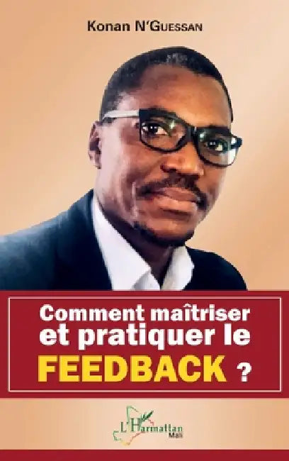 Comment maîtriser et pratiquer le feedback ? by N'Guessan Konan