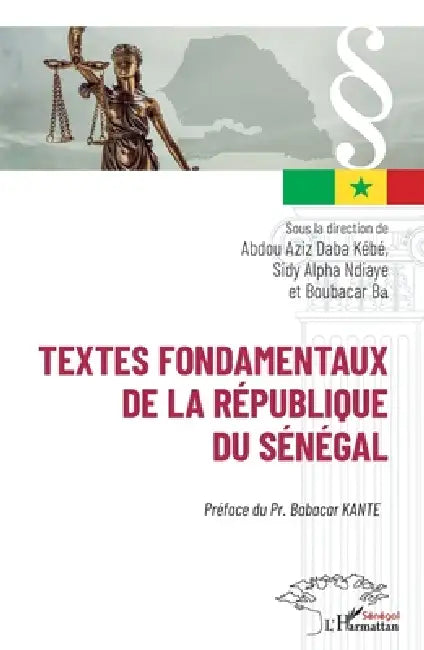 Textes fondamentaux de la République du Sénégal by Boubacar Ba, Abdou Aziz Daba Kébé, Sidy Alpha Ndiaye