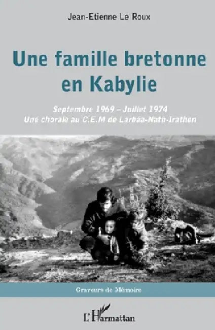 Une famille bretonne en Kabylie: Septembre 1969 - Juillet 1974 Une chorale au C.E.M. de Larbâa-Nath-Irathen by Le Roux Jean Etienne