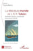 La littérature-monde de J.R.R. Tolkien: Pertinence, discours et modernité d'une oeuvre originale by Spadaro Enrico