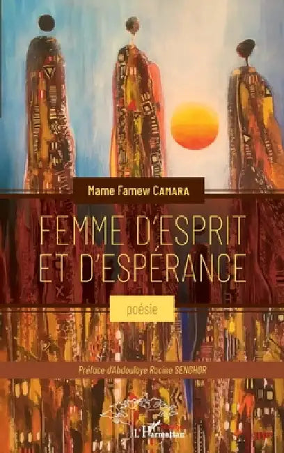 Femme d'esprit et d'espérance. Poésie by Mame Famew Camara