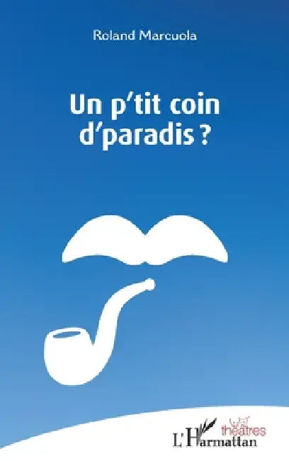 Un p'tit coin d'paradis ? by Roland Marcuola