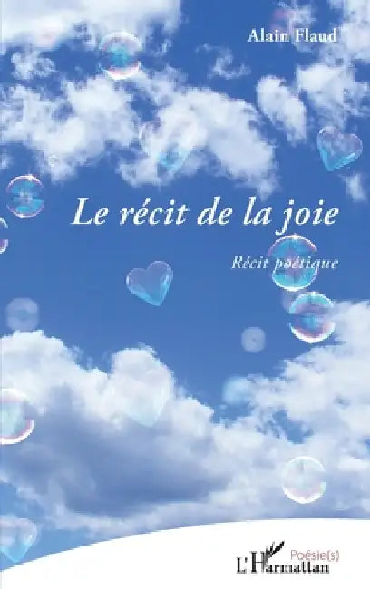 Le récit de la joie: Récit poétique by Alain Brochard
