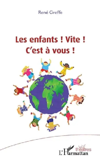 Les enfants ! Vite ! C'est à vous ! by Greffe Rene