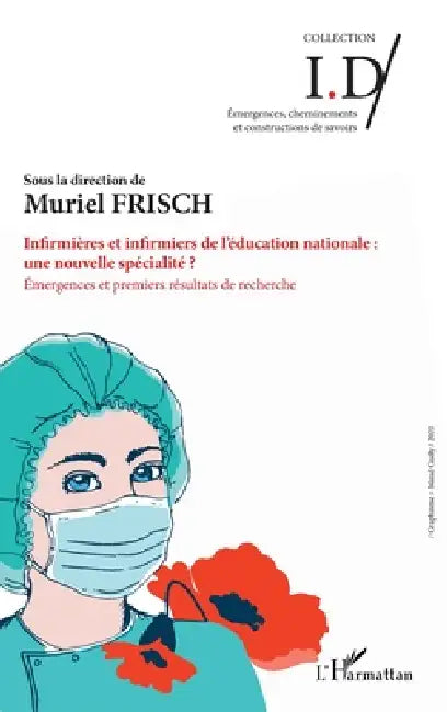 Infirmières et infirmiers de l'éducation nationale: une nouvelle spécialité Émergences et premiers résultats de recherche by Muriel Frisch