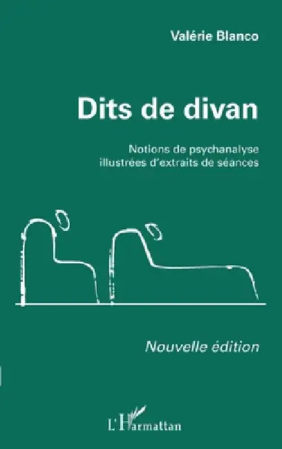 Dits de divan (Nouvelle édition): Notions de psychanalyse illustrées d'extraits de séances by Valerie Blanco