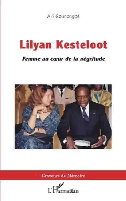 Lilyan Kesteloot: Femme au coeur de la négritude by Ari Gounongbé