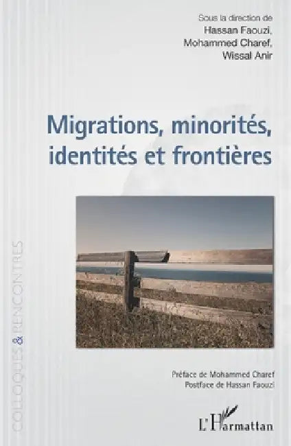 Migrations, minorités, identités et frontières by Hassan Faouzi, Anir Wissal, Charef Mohammed