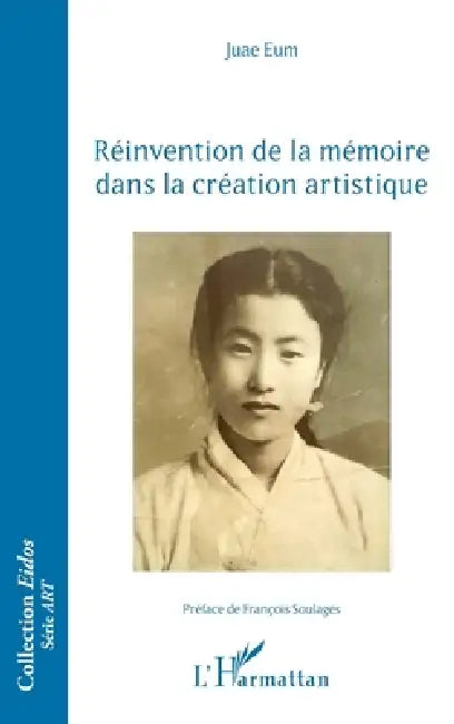 Réinvention de la mémoire dans la création artistique by Juae Eum