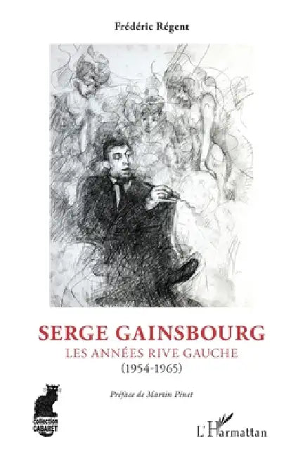 Serge Gainsbourg: Les années rive gauche (1954-1965) by Frederic Regent