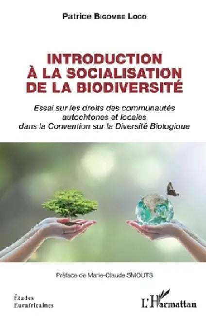 Introduction à la socialisation de la biodiversité: Essai sur les droits des communautés autochtones et locales dans la Convention sur la Diversité Bi by Patrice Bigombé Logo