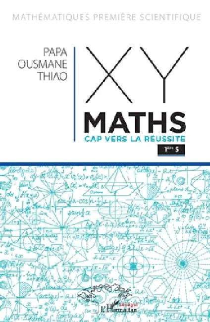 XY-Maths Cap vers la réussite 1ere S by Papa Ousmane Thiao