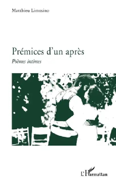 Prémices d'un après: Poèmes intimes by Matthieu Limosino