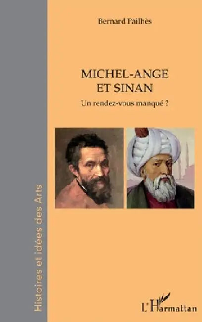 Michel-Ange et Sinan: Un rendez-vous manqué ? by Bernard Pailhes