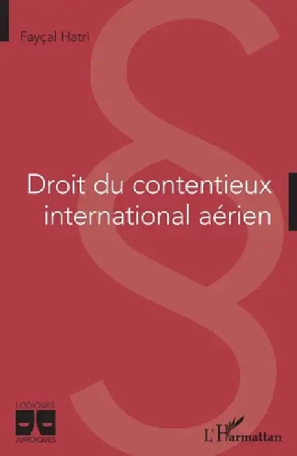 Droit du contentieux international aérien by Hatri Faycal