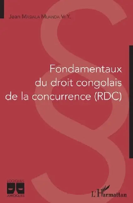 Fondamentaux du droit congolais de la concurrence (RDC) by Jean Masiala Muanda VI Y.