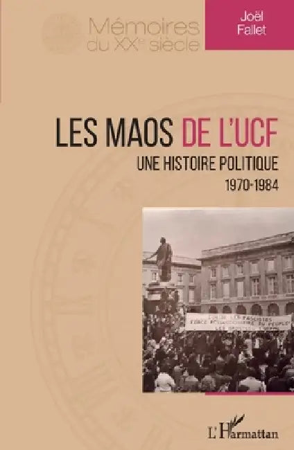Les maos de l'UCF: Une histoire politique 1970-1984 by Fallet Joel