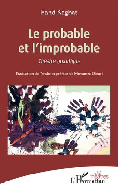 Le probable et l'improbable: Théâtre quantique by Diouri Mohammed, Kaghat Fahd