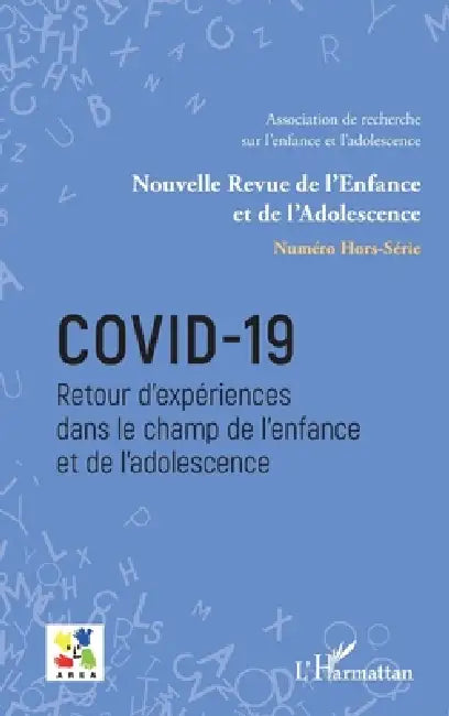 Covid-19: Retour d'expériences dans le champ de l'enfance et de l'adolescence Hors-série / Dossier coordonné par comité de rédaction by Emmanuelle Granier