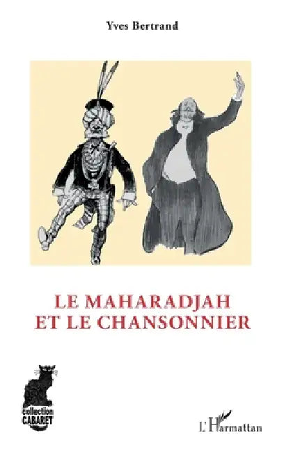 Le maharadjah et le chansonnier by Bertrand Yves