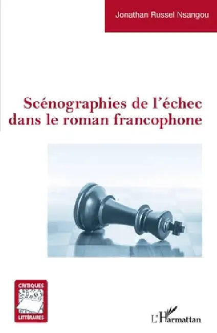 Scénographies de l'échec dans le roman francophone by Jonathan Russel Nsangou