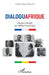 Dialoguafrique: Une pierre de plus sur l'édifice Françafrique by Calixte Baniafouna