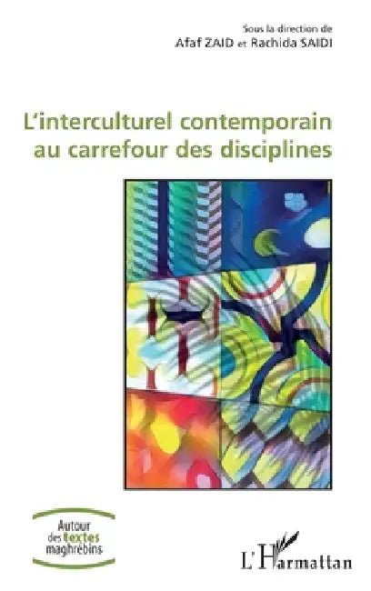 L'Interculturel contemporain au carrefour des disciplines by Zaid Afaf, Saidi Rachida