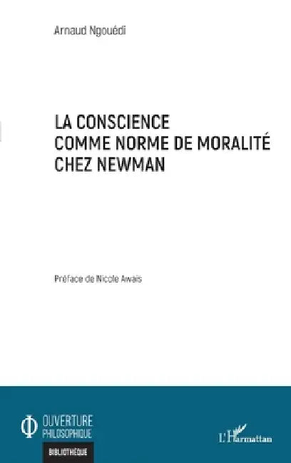 La conscience comme norme de moralité chez Newman by Ngouedi Arnaud