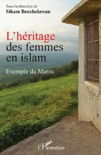 L'héritage des femmes en islam: Exemple du Maroc by Benchekroun Siham