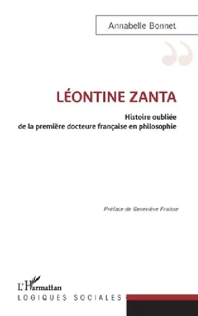 Léontine Zanta: Histoire oubliée de la première docteure française en philosophie by Annabelle Bonnet