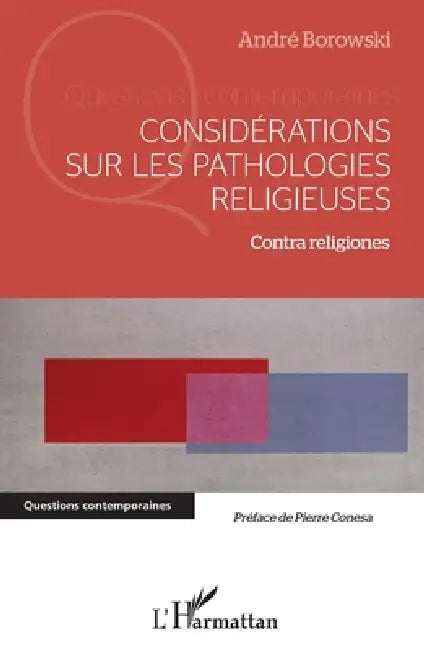Considérations sur les pathologies religieuses: Contra religiones by Borowski Andre