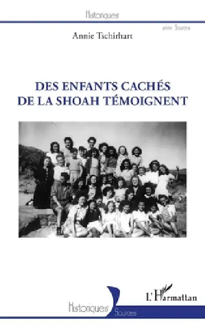 Des enfants cachés de la Shoah témoignent by Tschirhart Annie