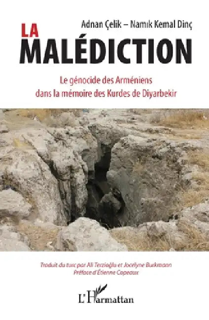 La malédiction: Le génocide des Arméniens dans la mémoire des Kurdes de Diyarbekir by Ali Terzioglu, Celik Adnan, Dinc Namik Kemal