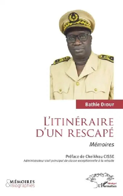 L'itinéraire d'un rescapé. Mémoires. by Diouf Bathie