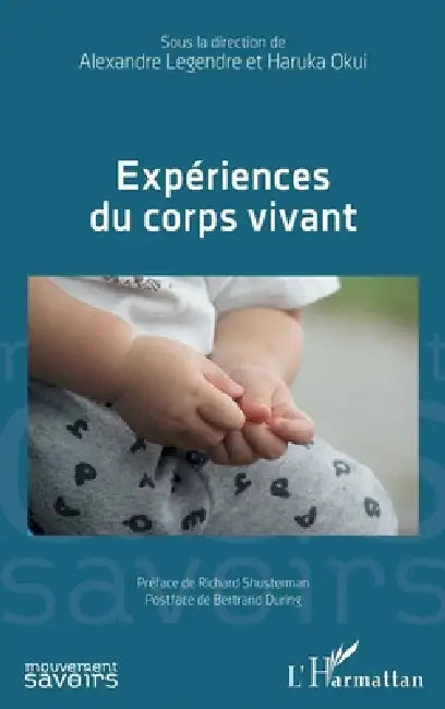 Expériences du corp vivant by Okui Haruka, Alexandre Legendre