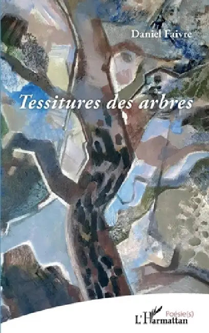 Tessitures des arbres by Daniel Faivre