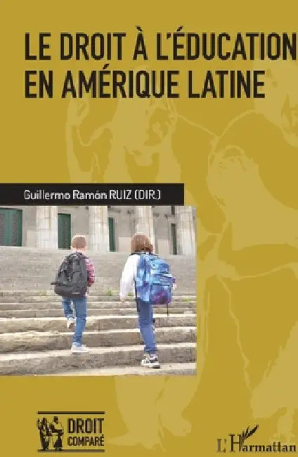 Le droit à l'éducation en Amérique latine by Ruiz Guillermo Ramon