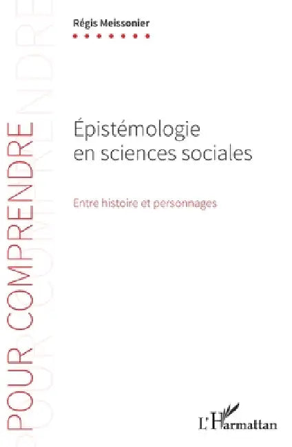 Épistémologie en sciences sociales: Entre histoire et personnages by Reliance En Complexité