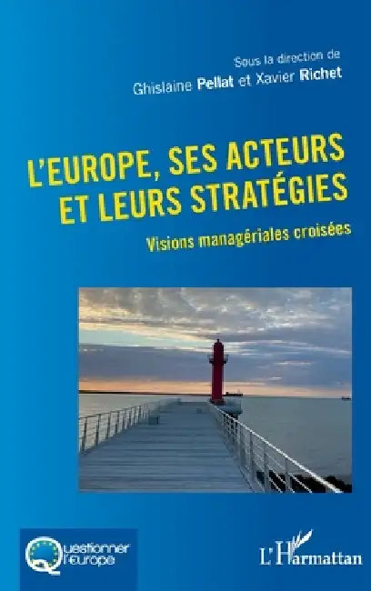L'Europe, ses acteurs et leurs stratégies: Visions managériales croisées by Xavier Richet, Ghislaine Pellat