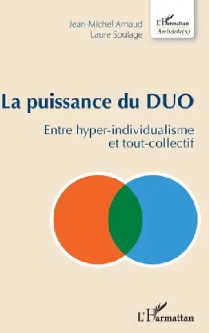 La puissance du DUO: Entre hyper-individualisme et tout-collectif by Jean-Michel Arnaud, Soulage Laure