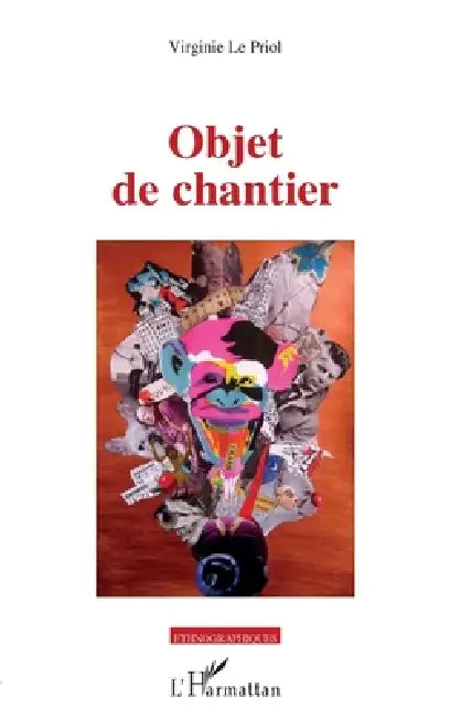 Objet de chantier by Le Priol Virginie